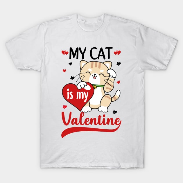 My Cat Is My Valentine T-Shirt by DragonTees